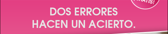DOS ERRORES HACEN UN ACIERTO